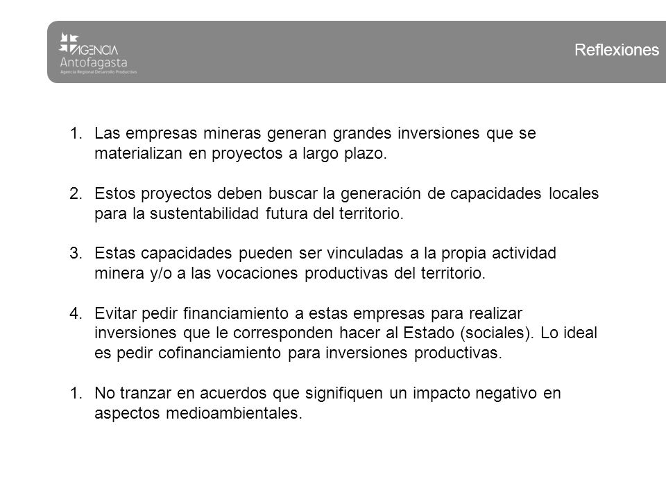 Reflexiones Las empresas mineras generan grandes inversiones que se materializan en proyectos a largo plazo.