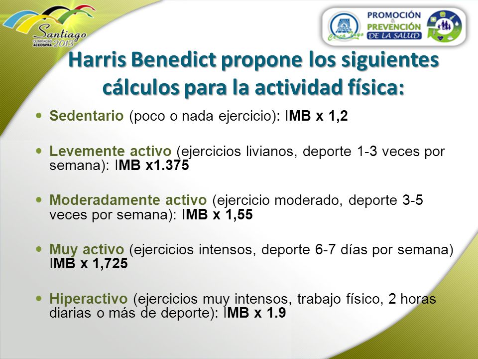 Harris Benedict propone los siguientes cálculos para la actividad física: