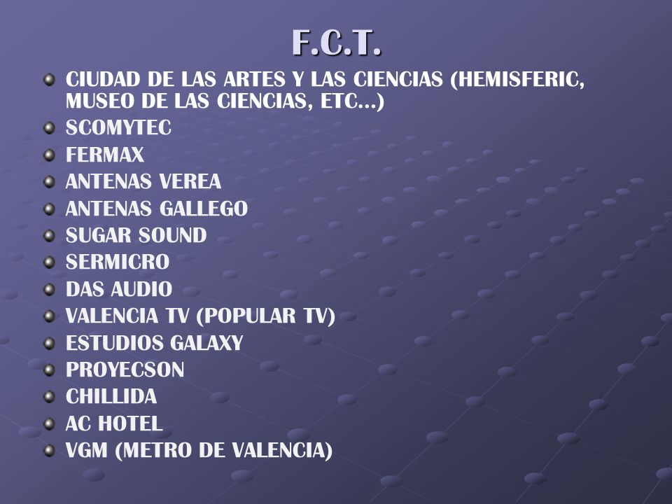 F.C.T. CIUDAD DE LAS ARTES Y LAS CIENCIAS (HEMISFERIC, MUSEO DE LAS CIENCIAS, ETC…) SCOMYTEC. FERMAX.