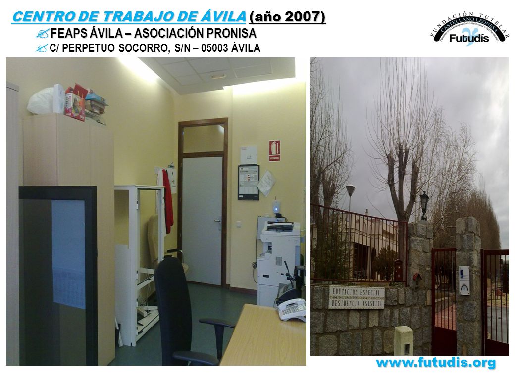 CENTRO DE TRABAJO DE ÁVILA (año 2007) FEAPS ÁVILA – ASOCIACIÓN PRONISA