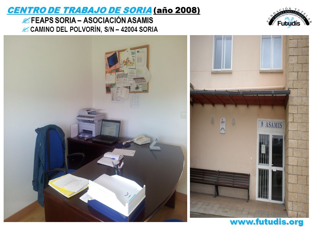 CENTRO DE TRABAJO DE SORIA (año 2008) FEAPS SORIA – ASOCIACIÓN ASAMIS