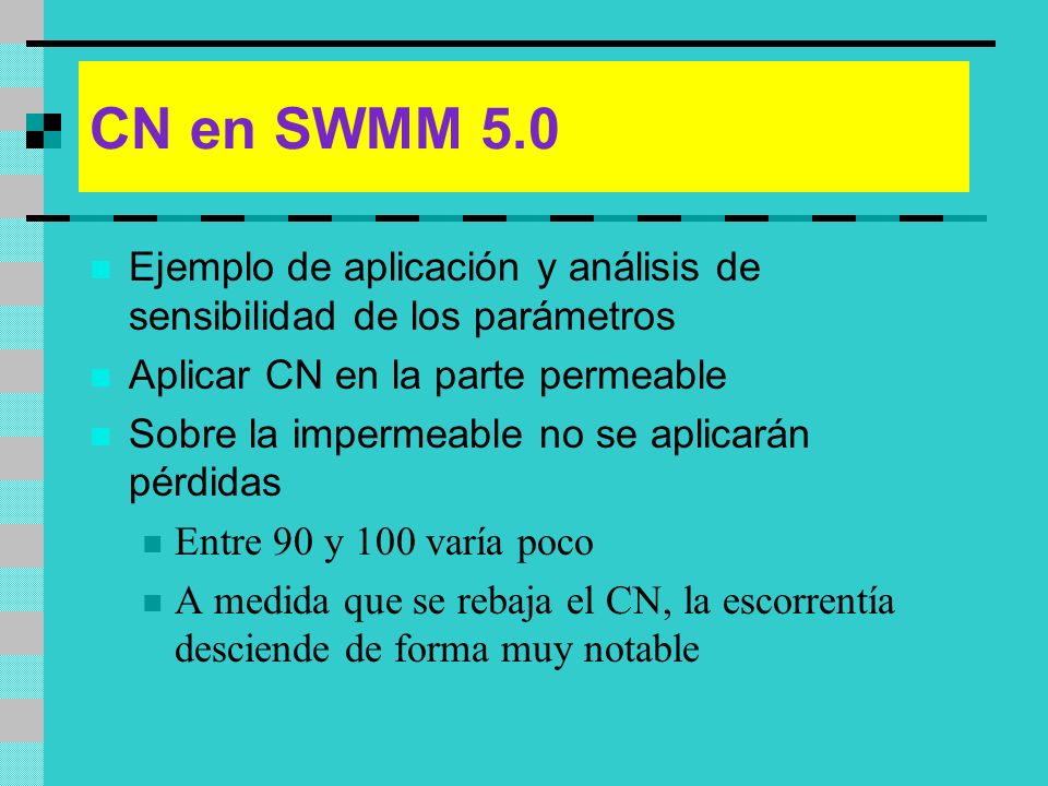 CN en SWMM 5.0 Ejemplo de aplicación y análisis de sensibilidad de los parámetros. Aplicar CN en la parte permeable.