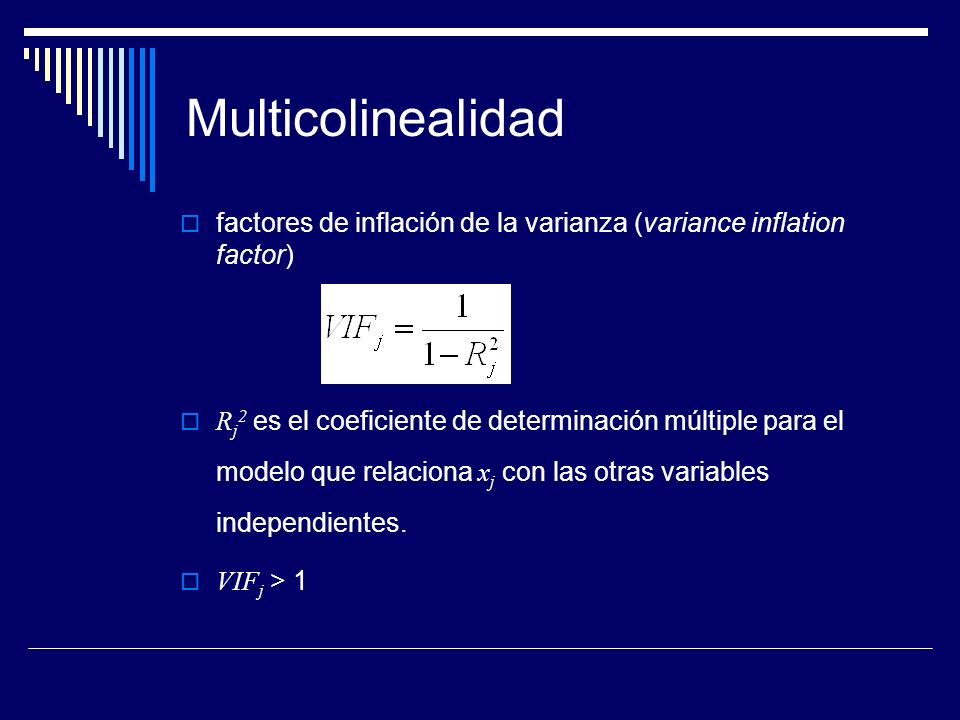 Multicolinealidad factores de inflación de la varianza (variance inflation factor)