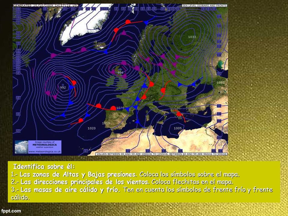 Identifica sobre él: 1.- Las zonas de Altas y Bajas presiones. Coloca los símbolos sobre el mapa.