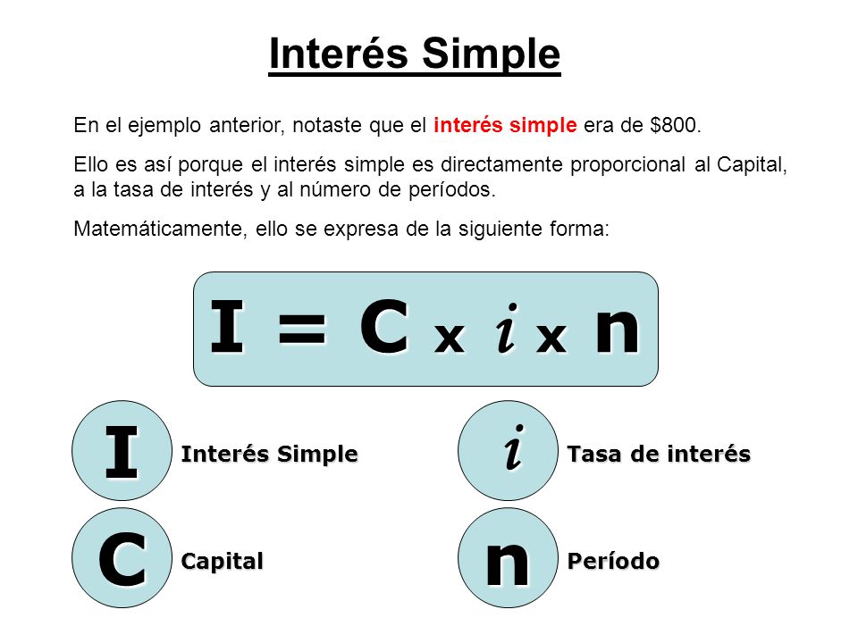 I = C x i x n I i C n Interés Simple