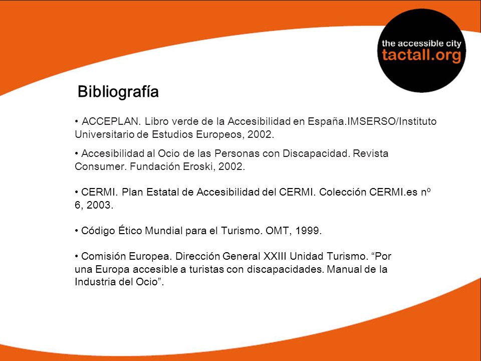 Bibliografía ACCEPLAN. Libro verde de la Accesibilidad en España.IMSERSO/Instituto Universitario de Estudios Europeos,