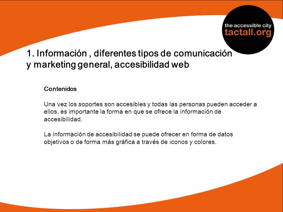 1. Información , diferentes tipos de comunicación y marketing general, accesibilidad web