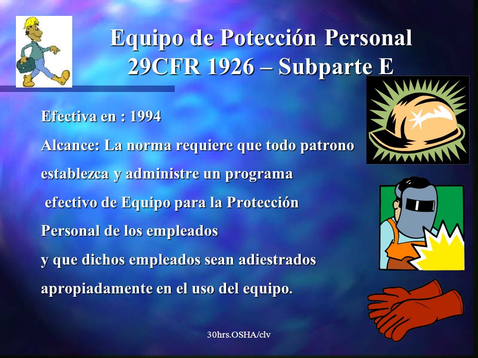 Equipo de Potección Personal 29CFR 1926 – Subparte E