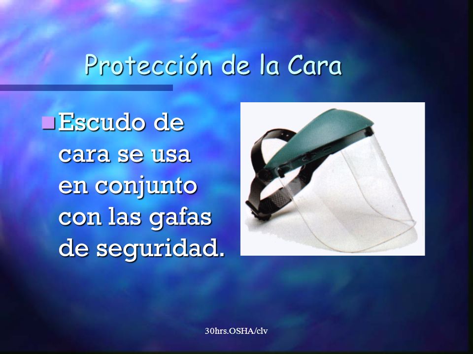 Escudo de cara se usa en conjunto con las gafas de seguridad.