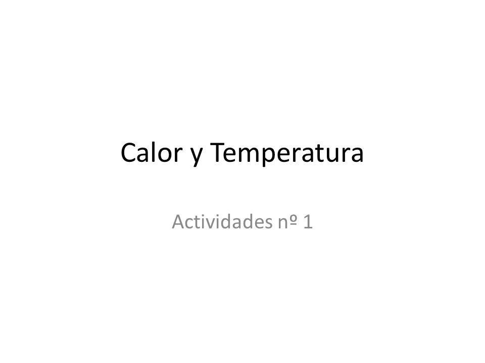 Calor y Temperatura Actividades nº 1