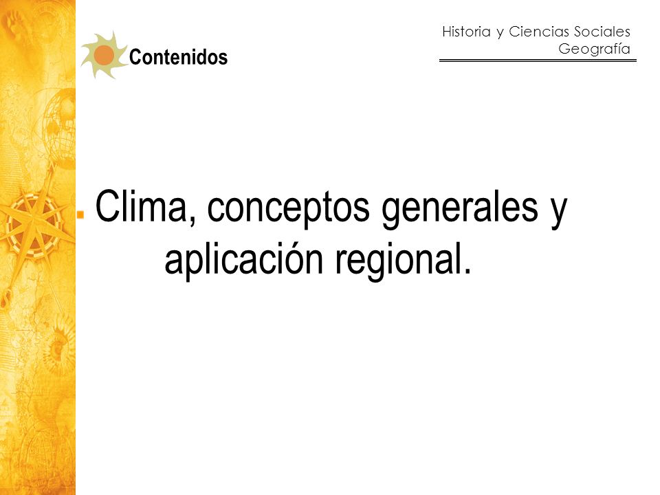 Clima, conceptos generales y aplicación regional.
