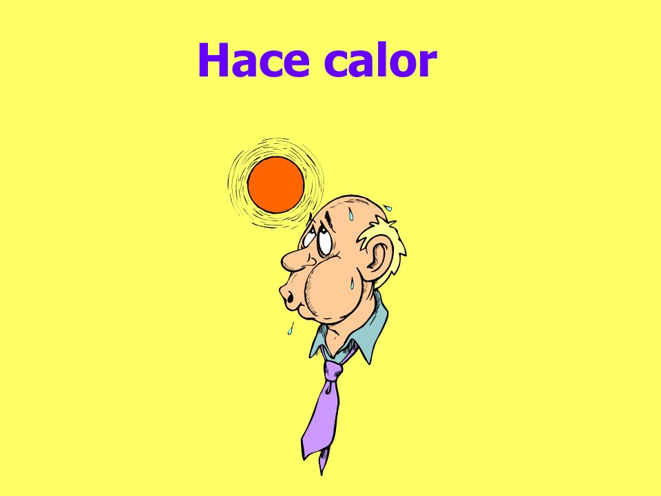 Hace calor