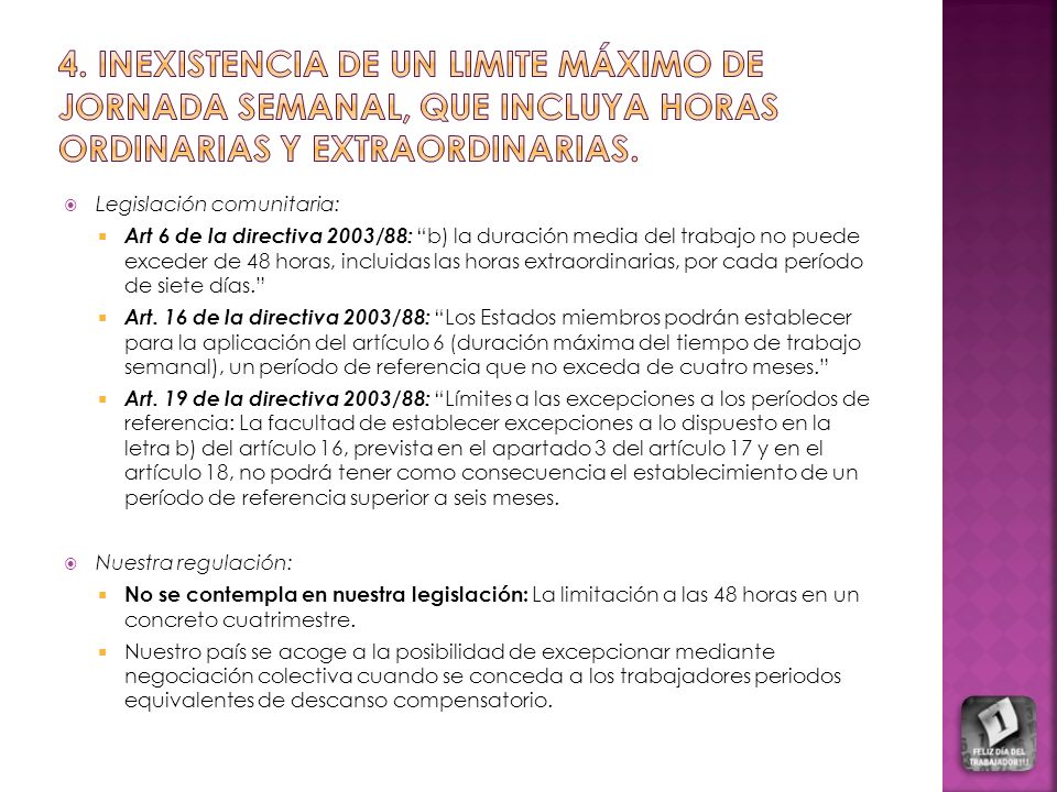 4. inexistencia DE UN LIMITE MÁXIMO DE JORNADA SEMANAL, QUE INCLUYA HORAS ORDINARIAS Y EXTRAORDINARIAS.