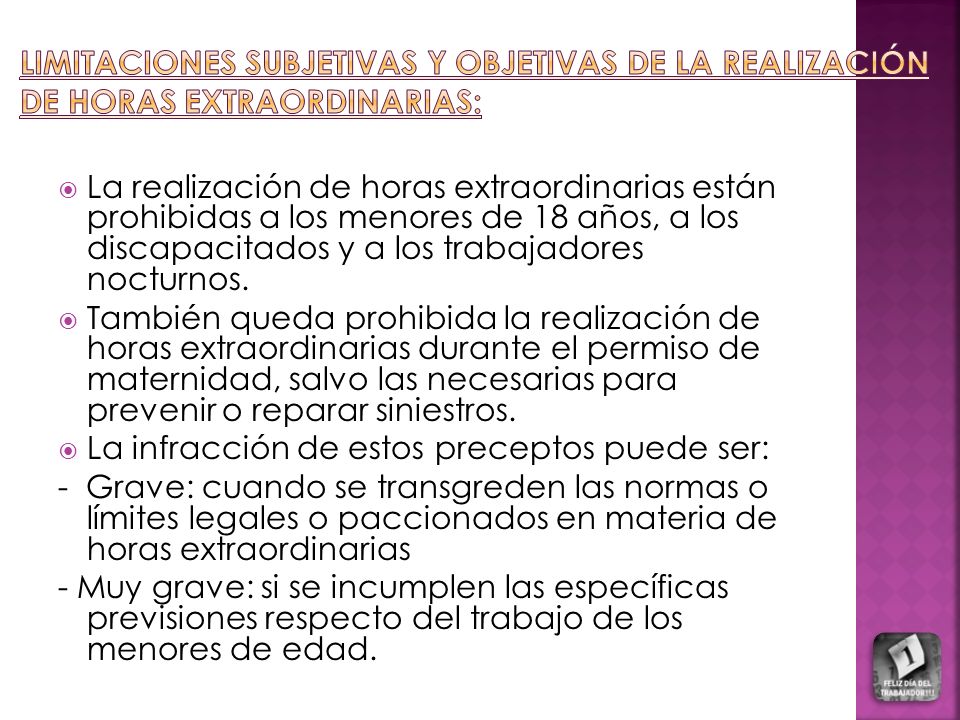 LIMITACIONES SUBJETIVAS Y OBJETIVAS DE LA REALIZACIÓN DE HORAS EXTRAORDINARIAS: