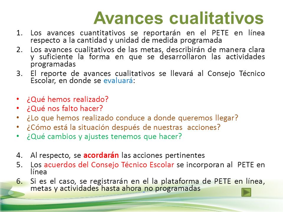 Avances cualitativos Los avances cuantitativos se reportarán en el PETE en línea respecto a la cantidad y unidad de medida programada.