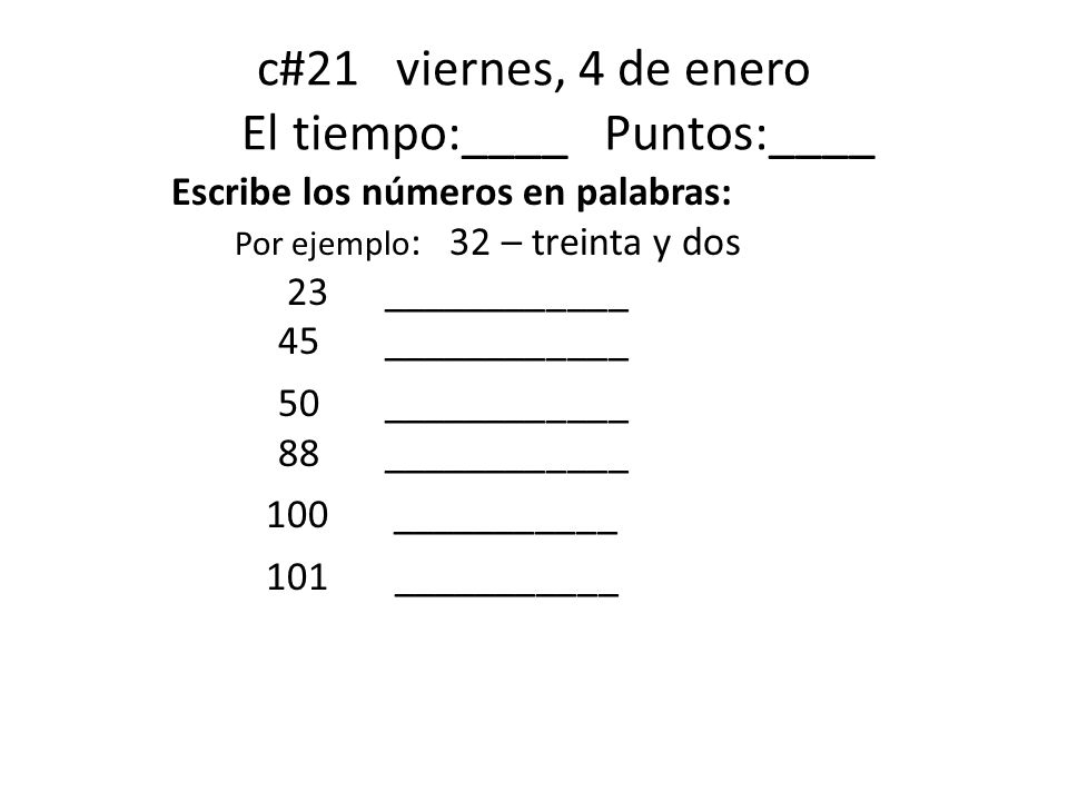 c#21 viernes, 4 de enero El tiempo:____ Puntos:____