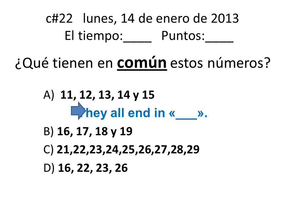 c#22 lunes, 14 de enero de 2013 El tiempo:____ Puntos:____