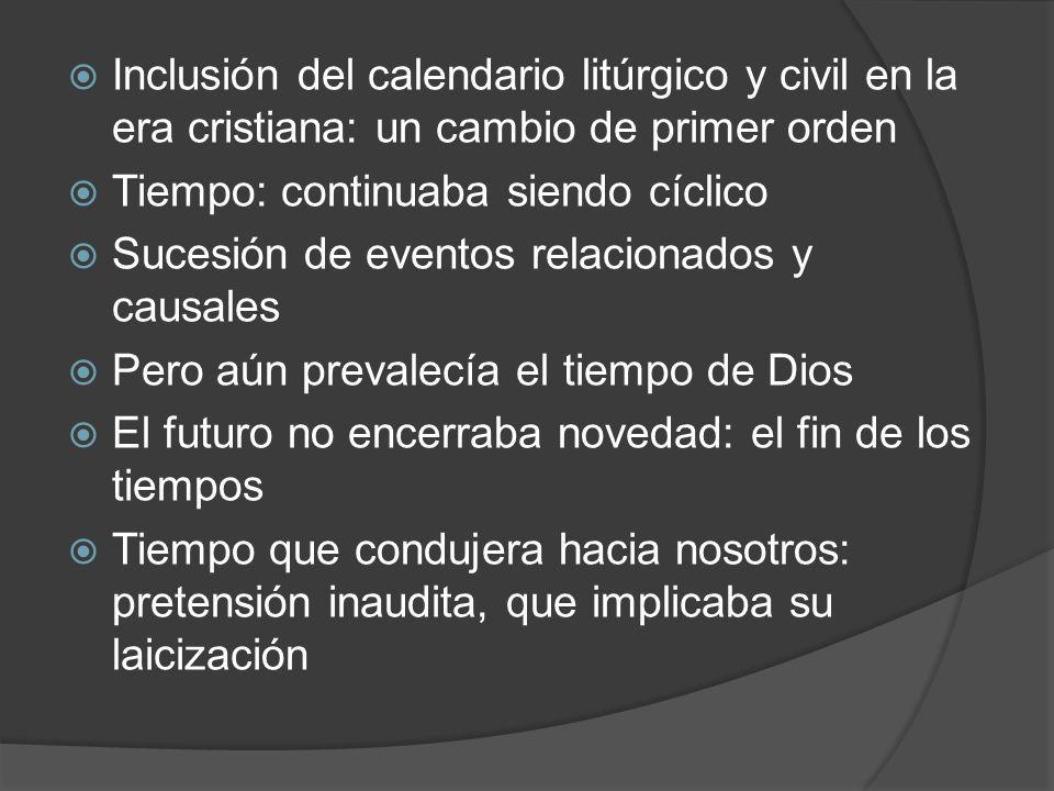 Inclusión del calendario litúrgico y civil en la era cristiana: un cambio de primer orden