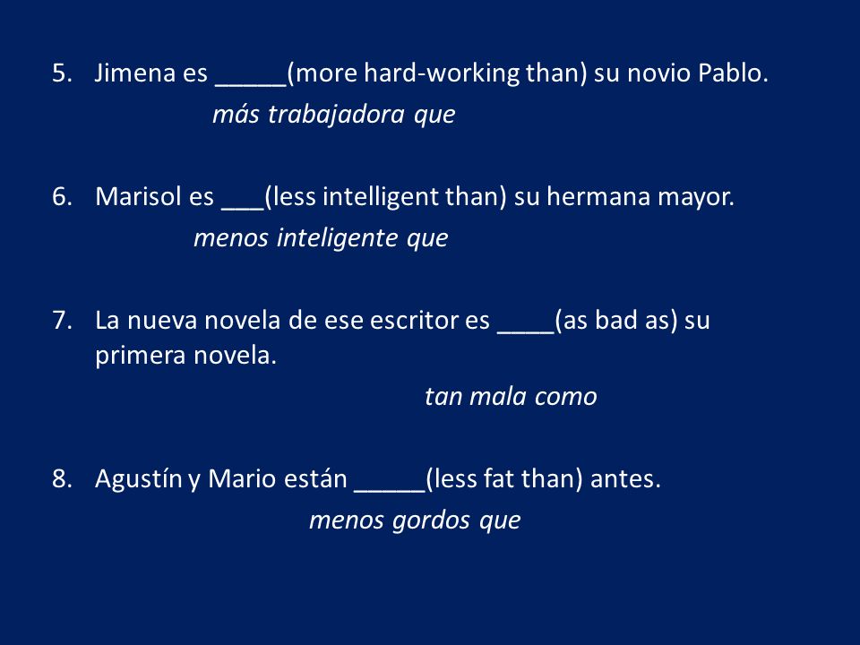 Jimena es _____(more hard-working than) su novio Pablo.