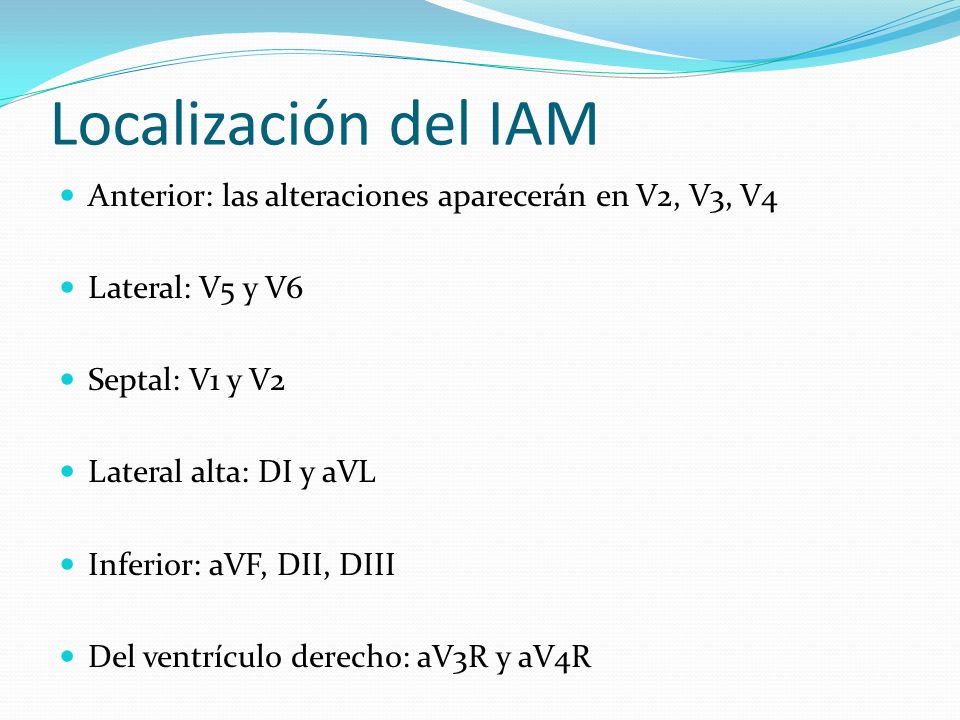 Localización del IAM Anterior: las alteraciones aparecerán en V2, V3, V4. Lateral: V5 y V6. Septal: V1 y V2.
