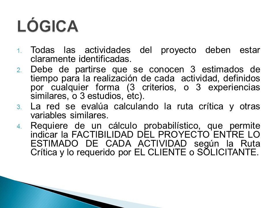 LÓGICA Todas las actividades del proyecto deben estar claramente identificadas.