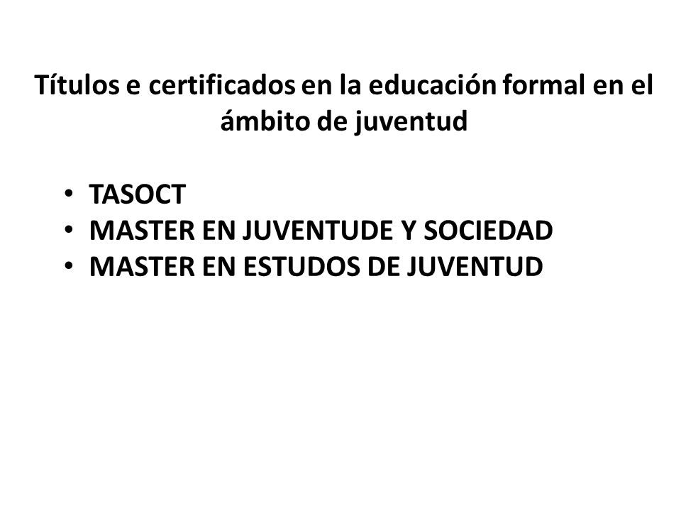 Títulos e certificados en la educación formal en el ámbito de juventud