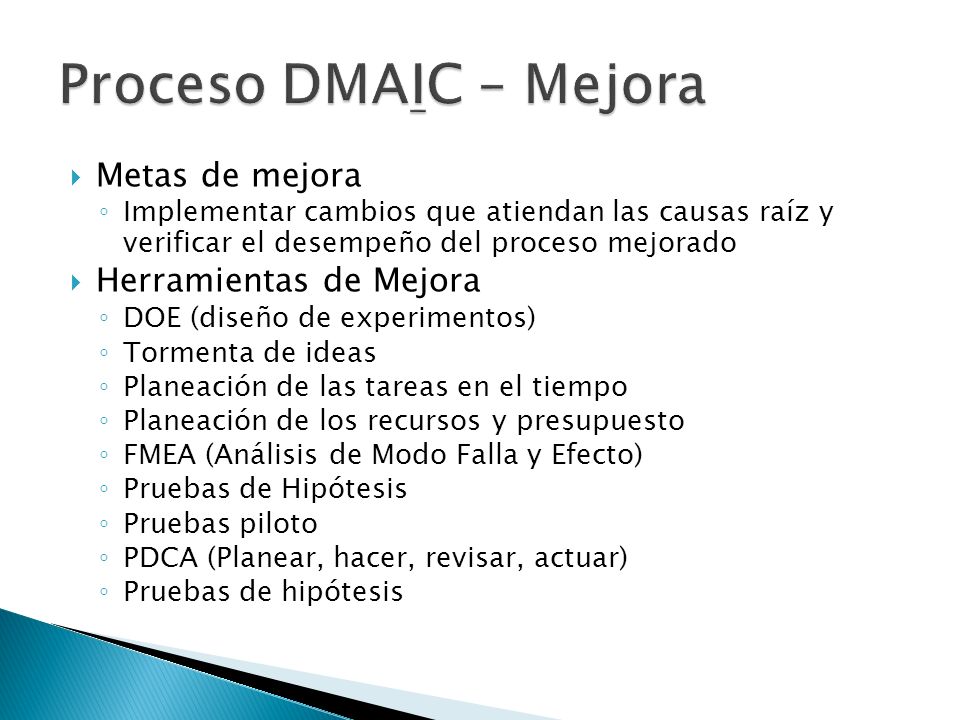 Proceso DMAIC – Mejora Metas de mejora Herramientas de Mejora