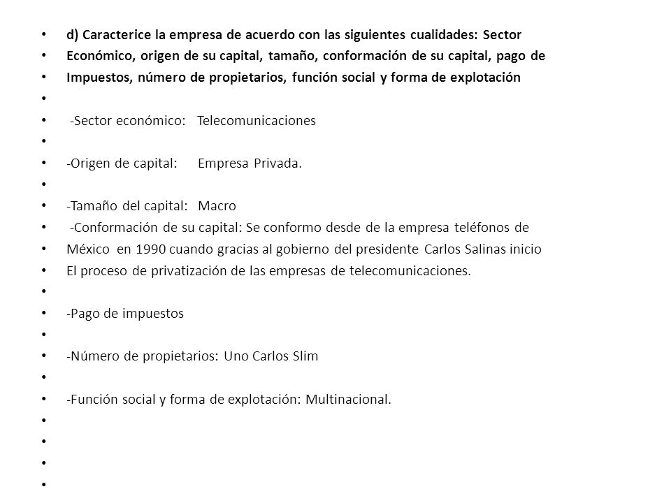 d) Caracterice la empresa de acuerdo con las siguientes cualidades: Sector