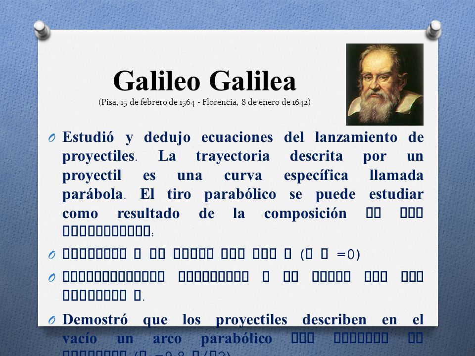 Galileo Galilea (Pisa, 15 de febrero de Florencia, 8 de enero de 1642)
