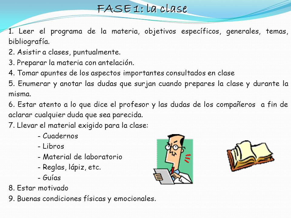 FASE 1: la clase 1. Leer el programa de la materia, objetivos específicos, generales, temas, bibliografía.
