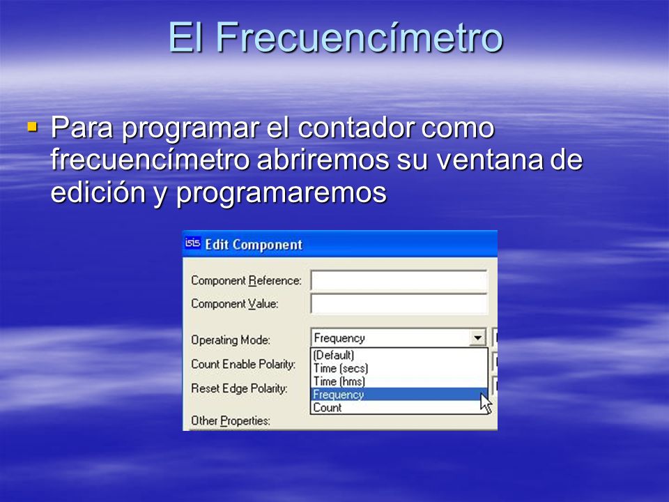 El Frecuencímetro Para programar el contador como frecuencímetro abriremos su ventana de edición y programaremos.