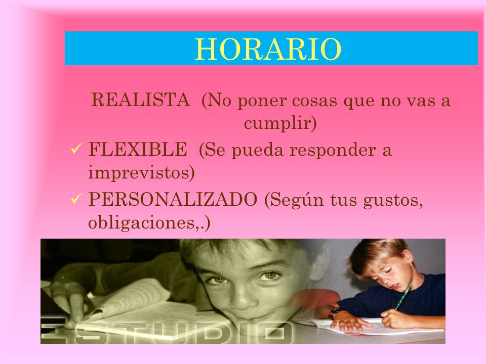 REALISTA (No poner cosas que no vas a cumplir)