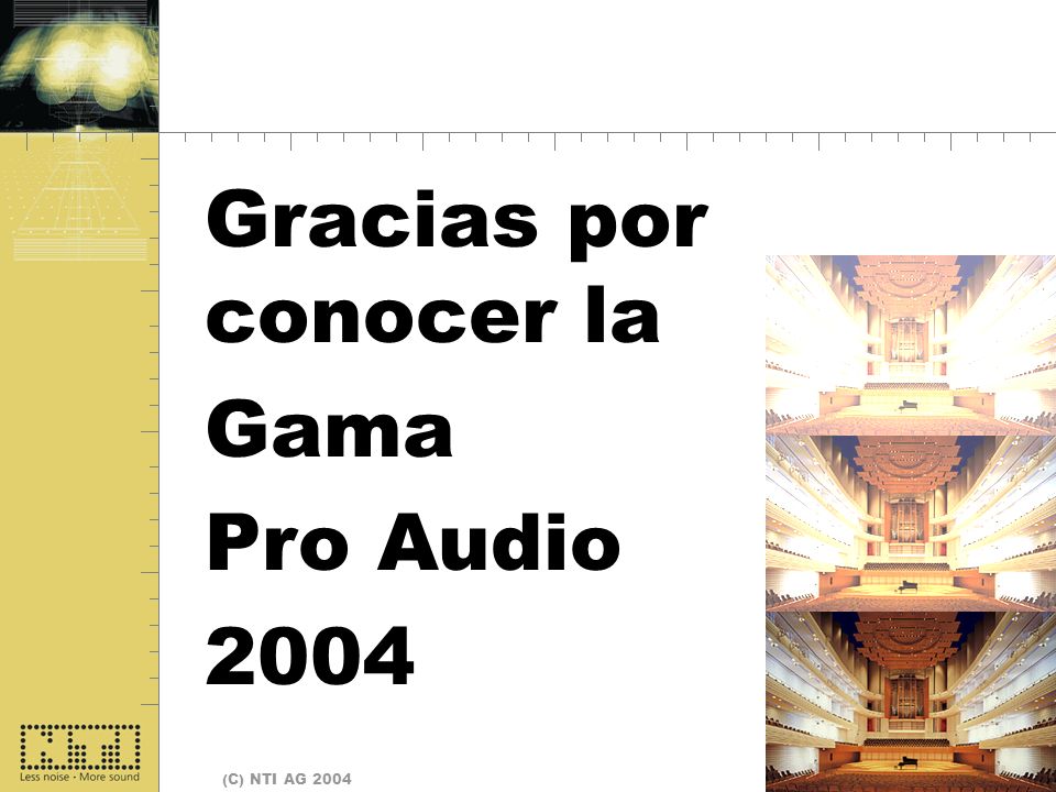 Fine Gracias por conocer la Gama Pro Audio 2004