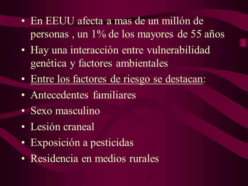 En EEUU afecta a mas de un millón de personas , un 1% de los mayores de 55 años