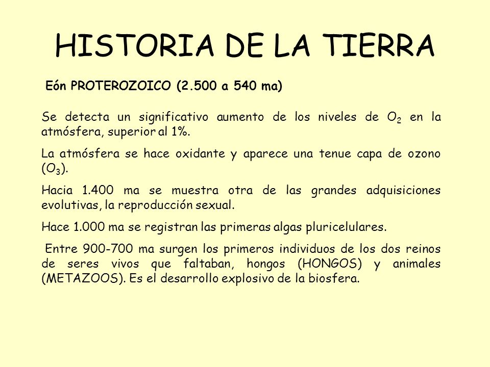 HISTORIA DE LA TIERRA Eón PROTEROZOICO (2.500 a 540 ma)