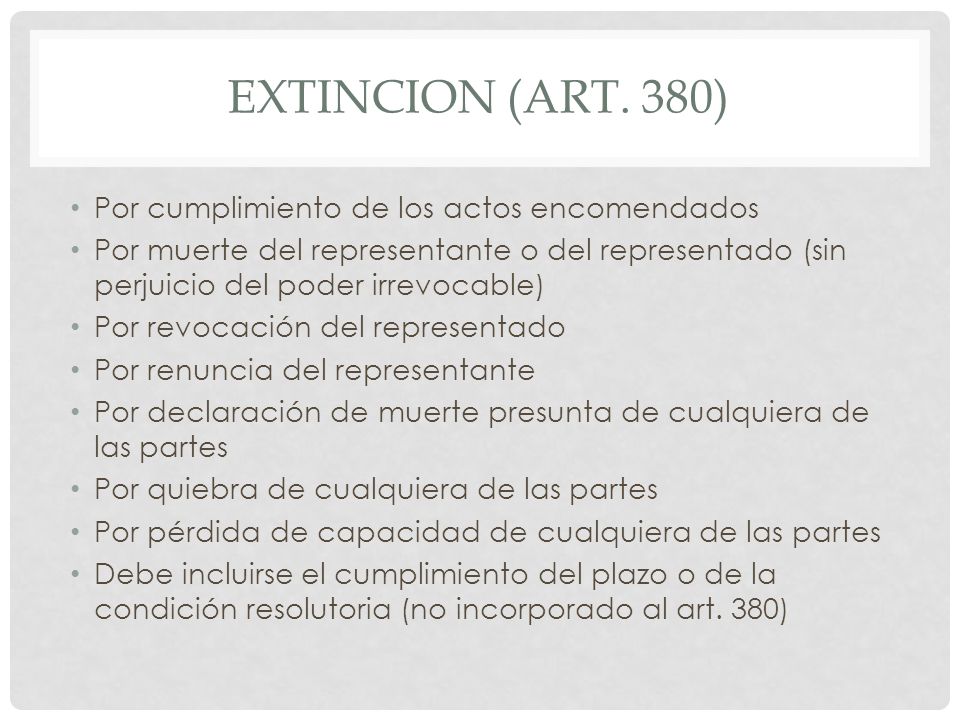 Extincion (Art. 380) Por cumplimiento de los actos encomendados