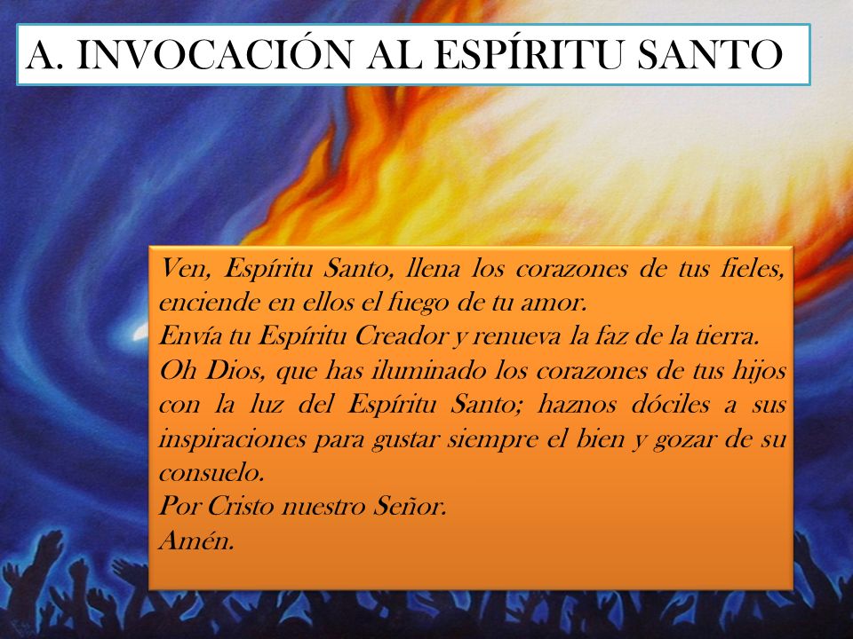 A. INVOCACIÓN AL ESPÍRITU SANTO