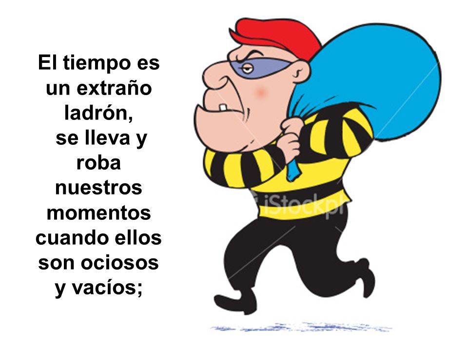 El tiempo es un extraño ladrón,
