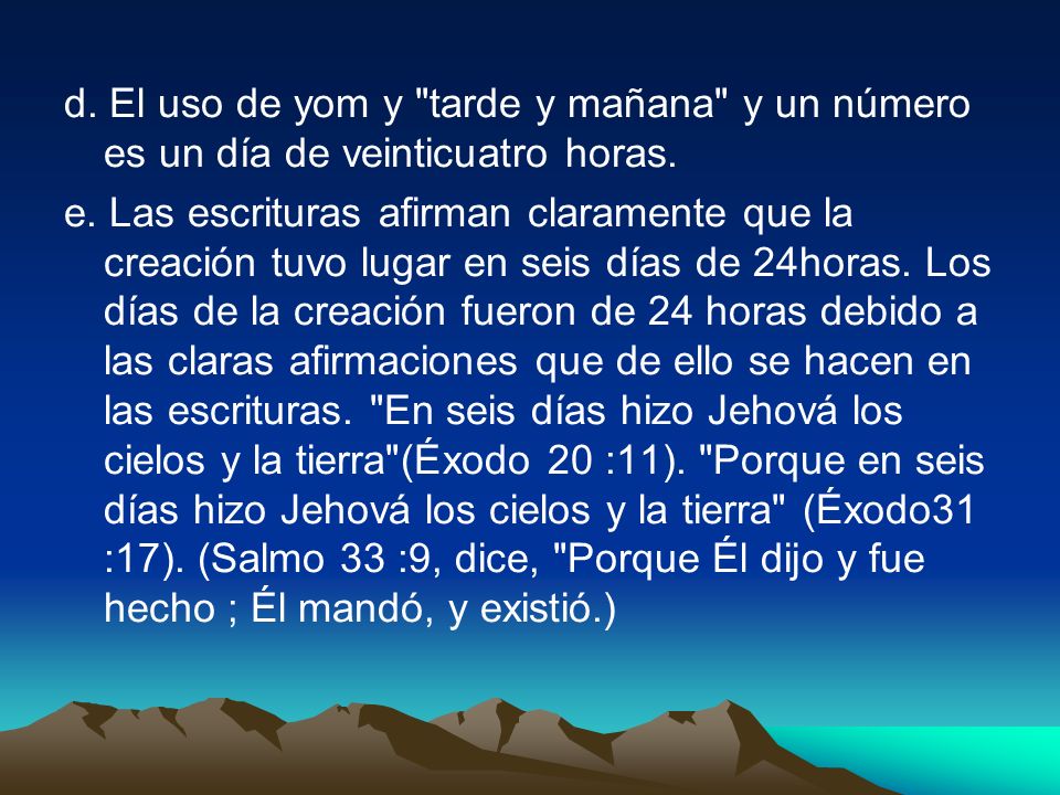 d. El uso de yom y tarde y mañana y un número es un día de veinticuatro horas.