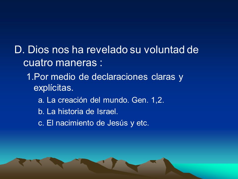 D. Dios nos ha revelado su voluntad de cuatro maneras :