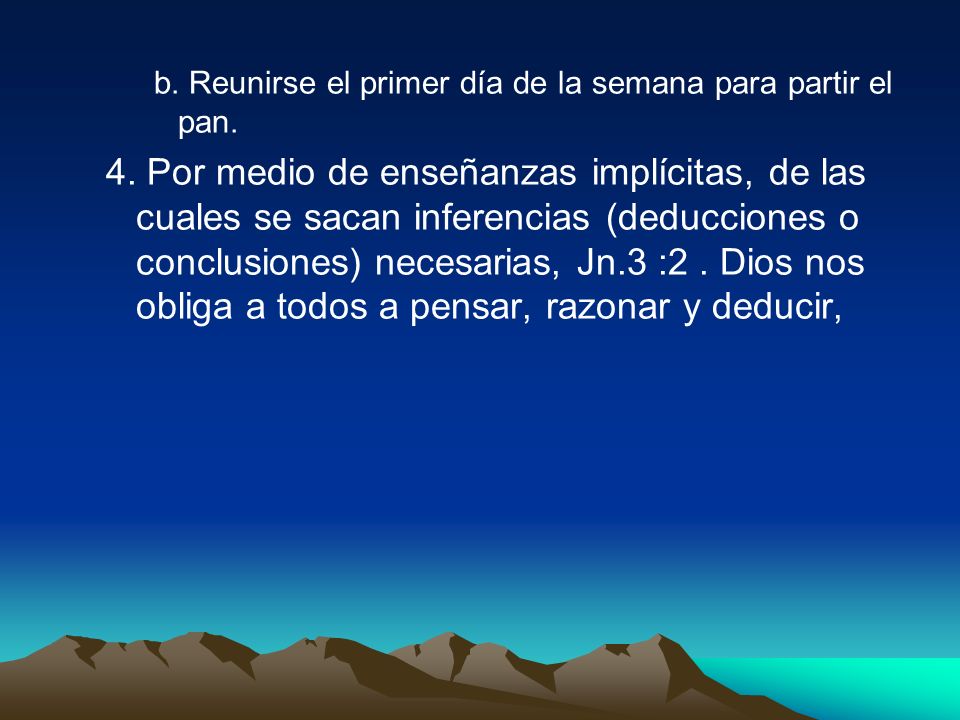 b. Reunirse el primer día de la semana para partir el pan.