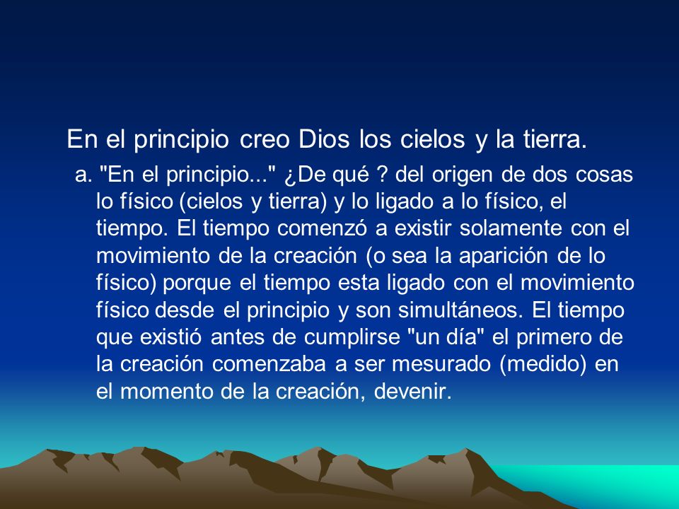 En el principio creo Dios los cielos y la tierra.