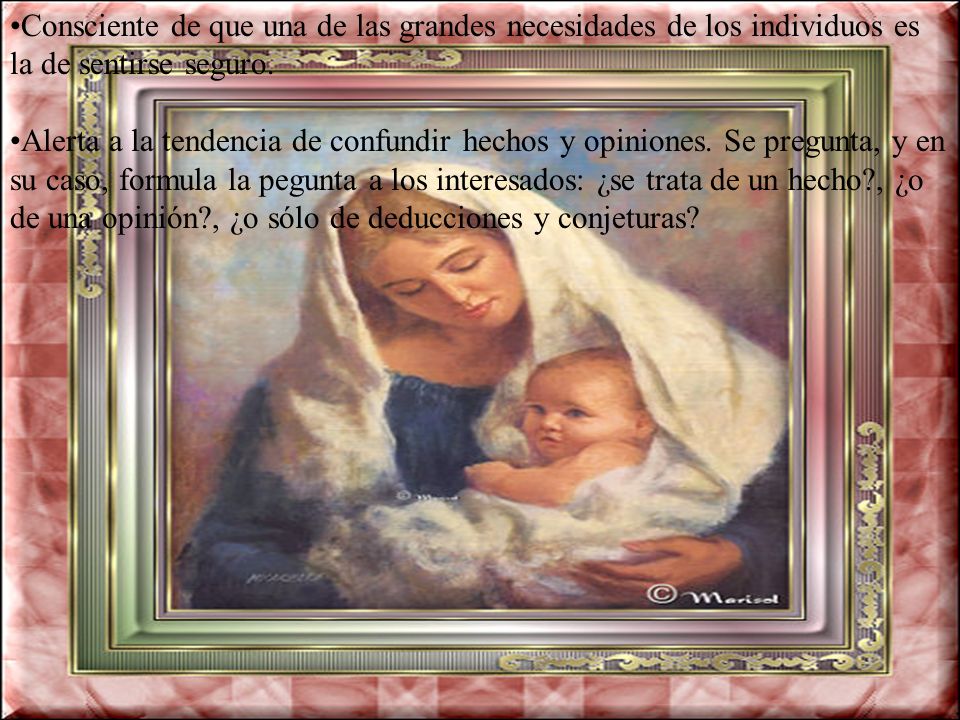 Consciente de que una de las grandes necesidades de los individuos es la de sentirse seguro.