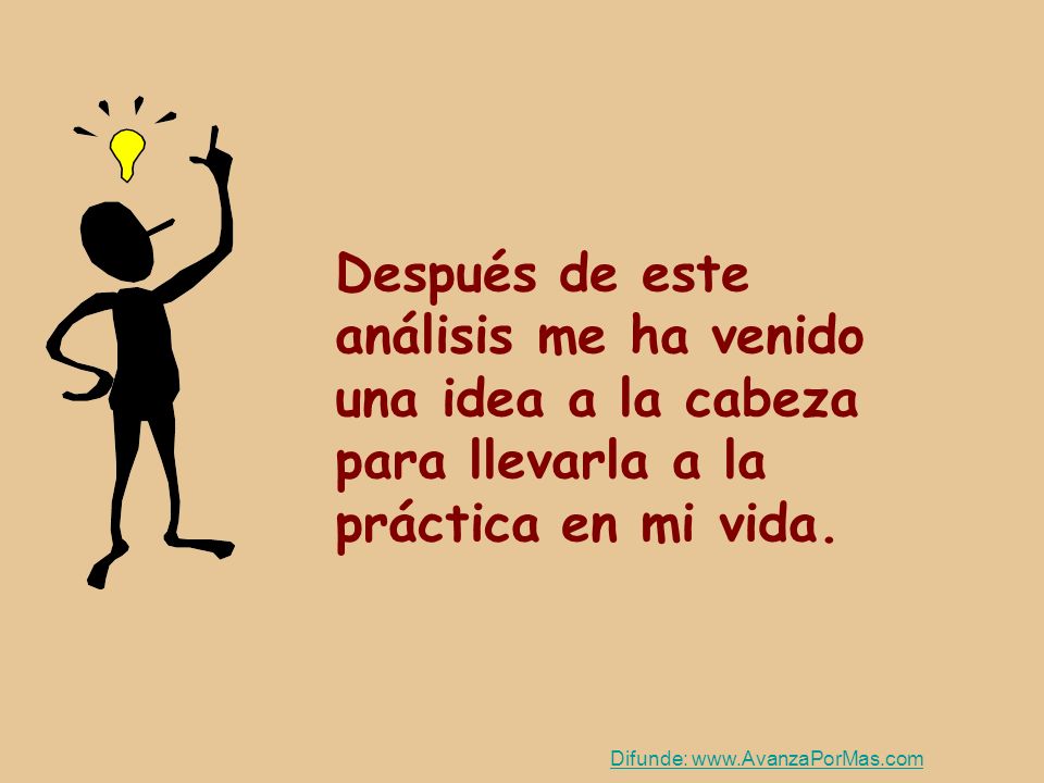 Después de este análisis me ha venido una idea a la cabeza para llevarla a la práctica en mi vida.