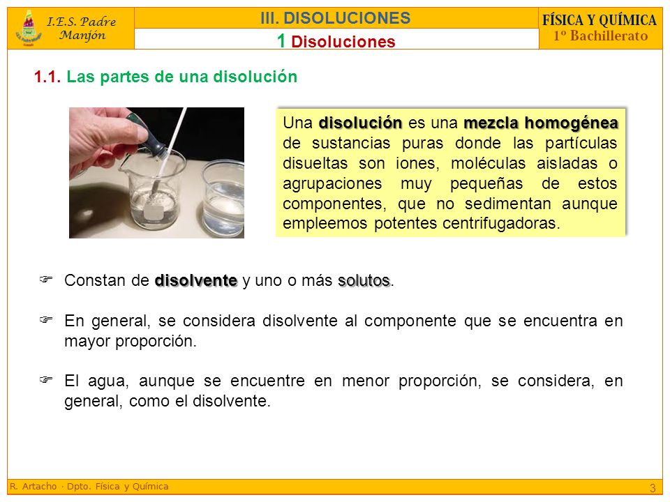 1 Disoluciones III. DISOLUCIONES 1.1. Las partes de una disolución