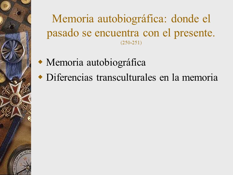 Memoria autobiográfica: donde el pasado se encuentra con el presente