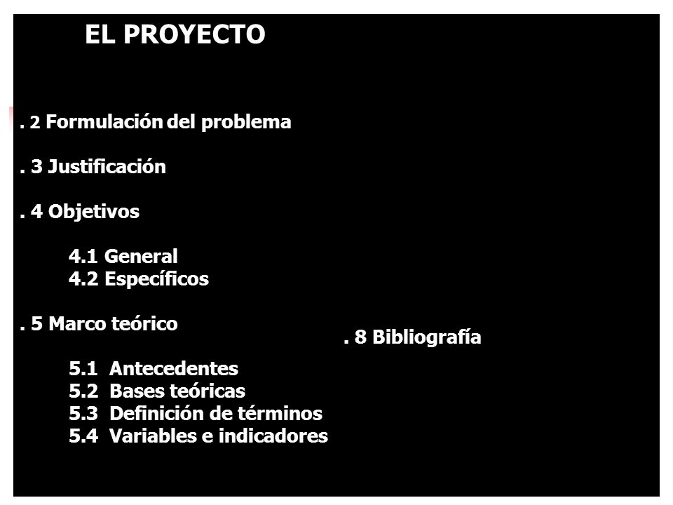 EL PROYECTO . 3 Justificación . 4 Objetivos 4.1 General