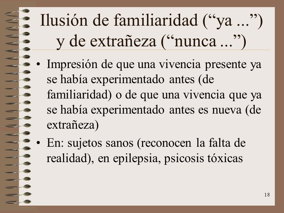 Ilusión de familiaridad ( ya ... ) y de extrañeza ( nunca ... )