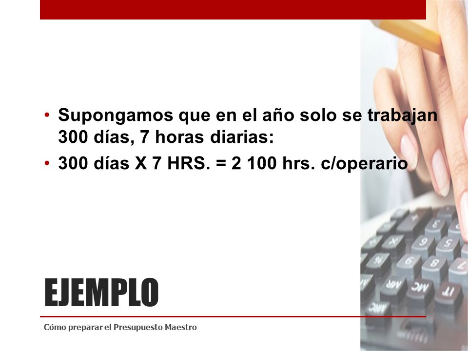 Supongamos que en el año solo se trabajan 300 días, 7 horas diarias: