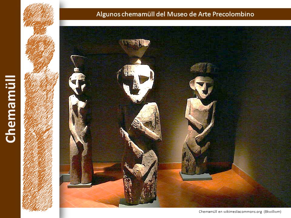 Algunos chemamüll del Museo de Arte Precolombino